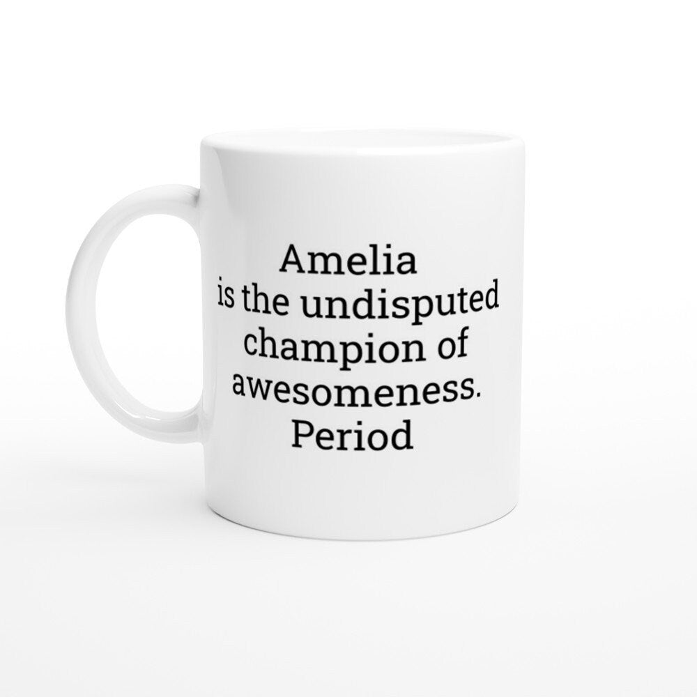 Amelia the Undisputed Champion of Awesomeness Mug - The Profanity Shop