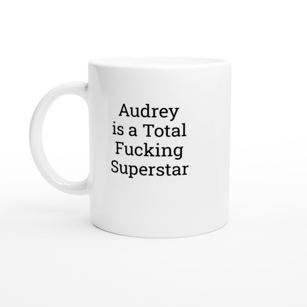 Audrey is a Total Fucking Superstar Mug - The Profanity Shop