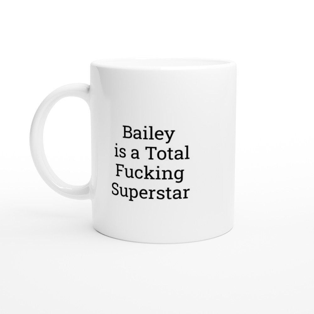 Bailey is a Total Fucking Superstar Mug - The Profanity Shop