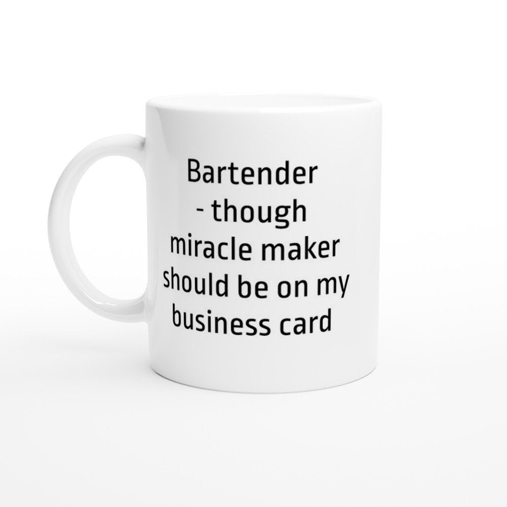 Bartender Miracle Maker Should Be On My Business Card Mug - The Profanity Shop