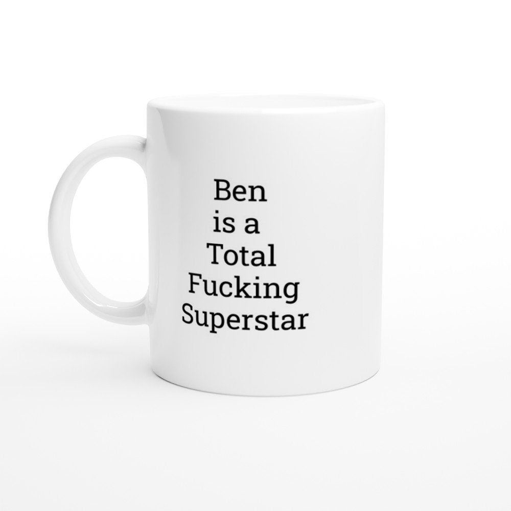 Ben is a Total Fucking Superstar Mug - The Profanity Shop