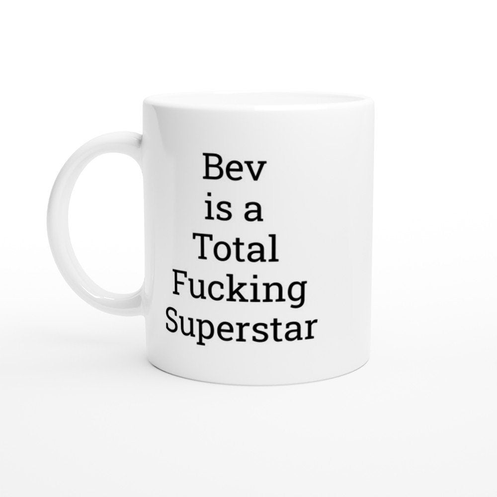 Bev is a Total Fucking Superstar Mug - The Profanity Shop