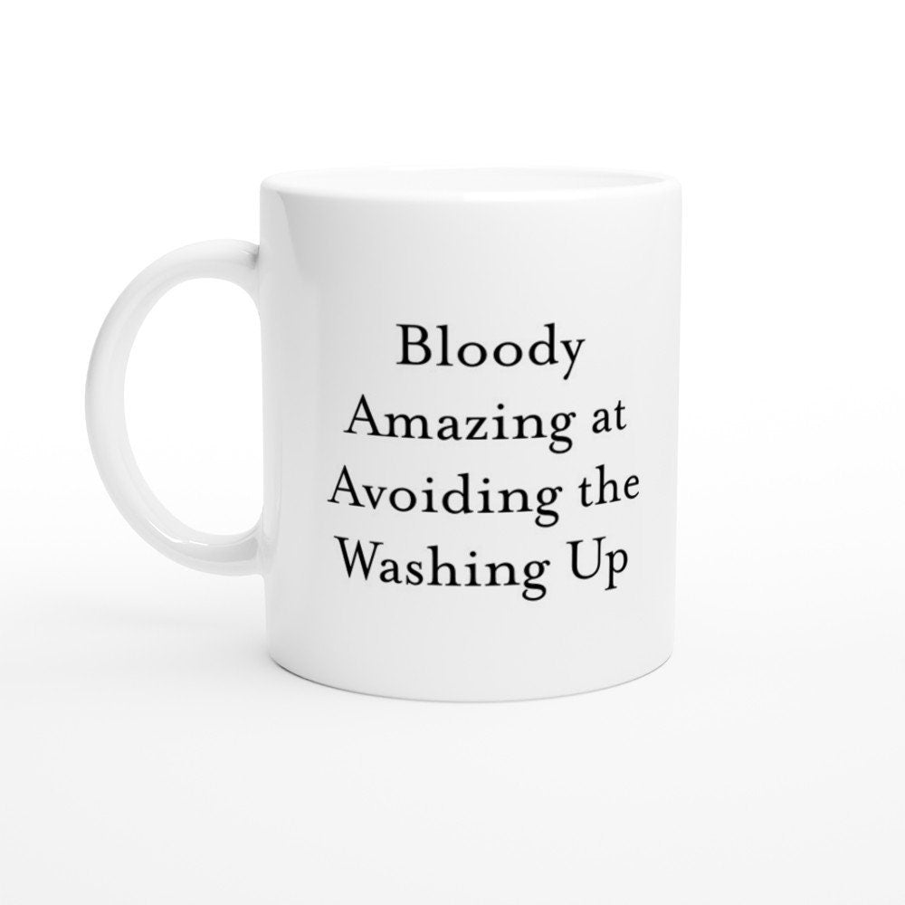 Bloody Amazing at Avoiding the Washing Up Mug - The Profanity Shop