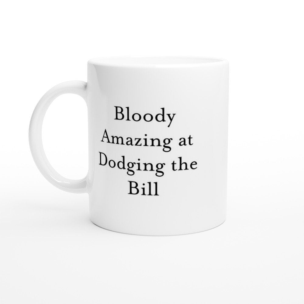 Bloody amazing at Dodging the Bill Mug - The Profanity Shop