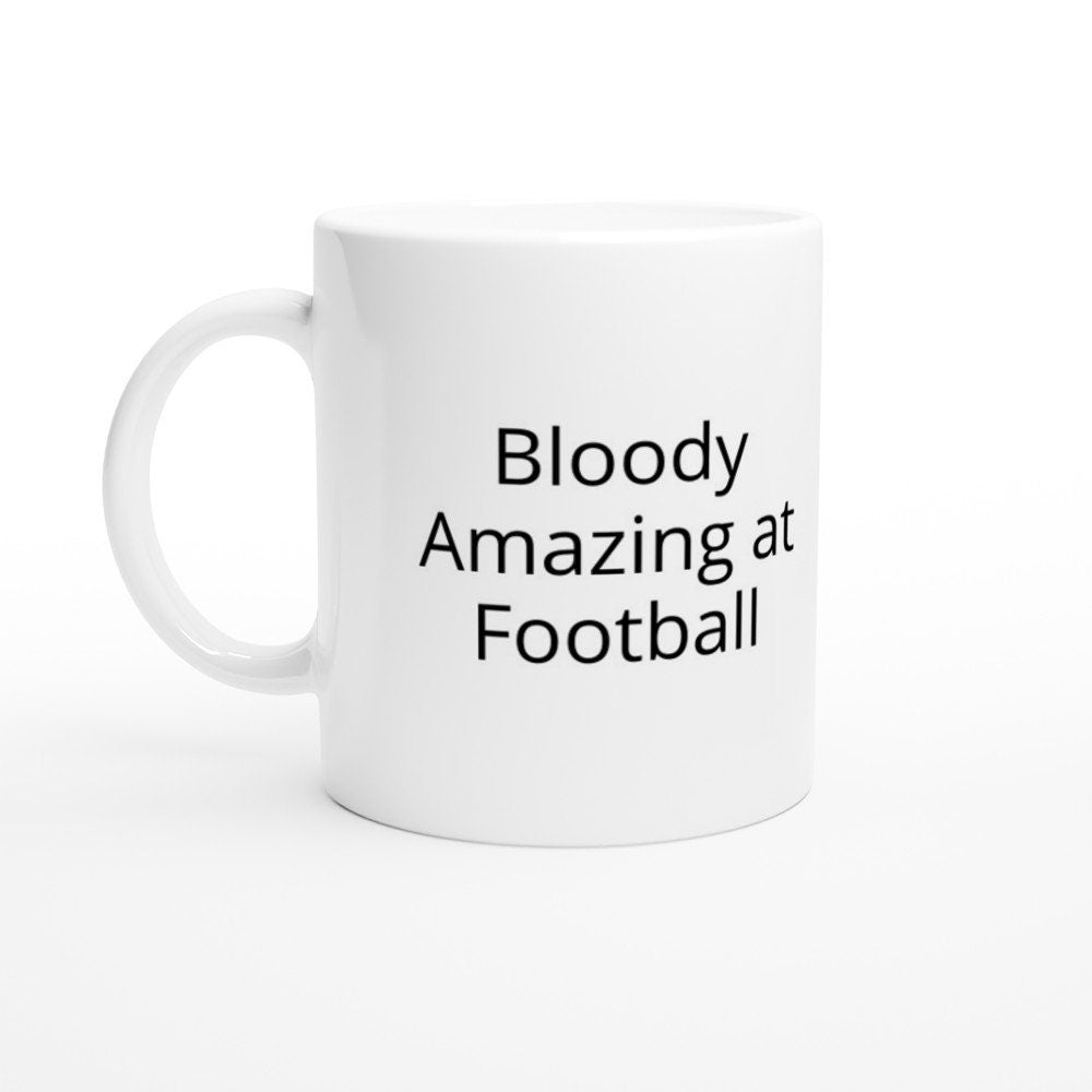 Bloody Amazing at Football Mug - The Profanity Shop