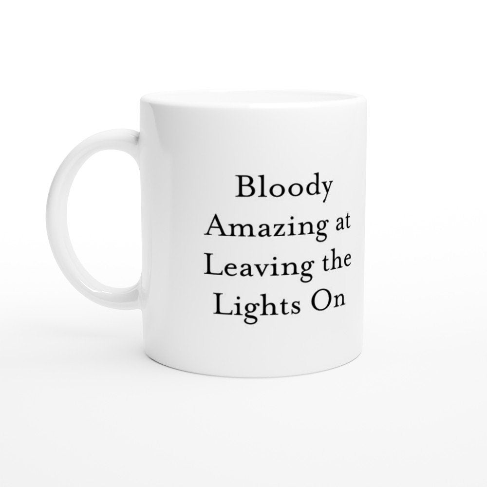 Bloody Amazing at Leaving the Lights On Mug - The Profanity Shop