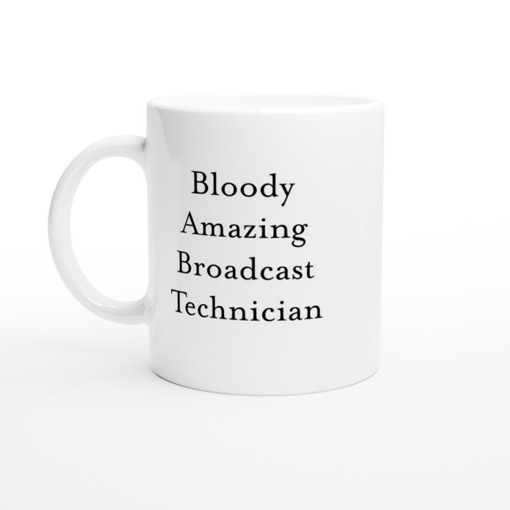Bloody Amazing Broadcast Technician Mug - The Profanity Shop