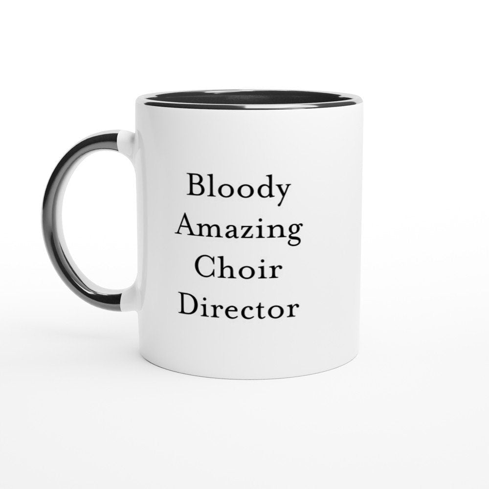 Bloody Amazing Choir Director Mug - The Profanity Shop