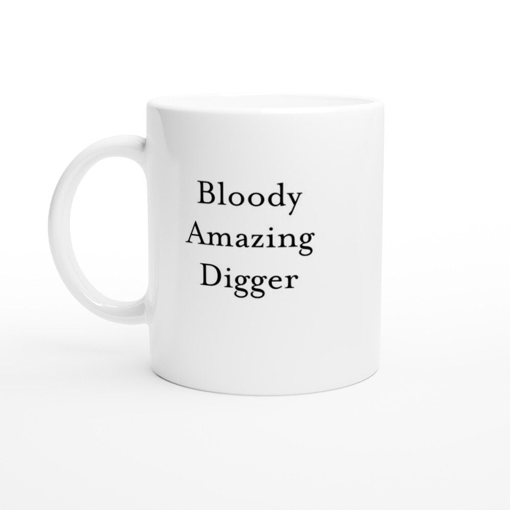 Bloody Amazing Digger Mug - The Profanity Shop