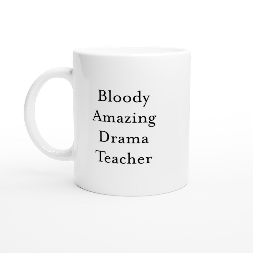 Bloody Amazing Drama Teacher Mug - The Profanity Shop
