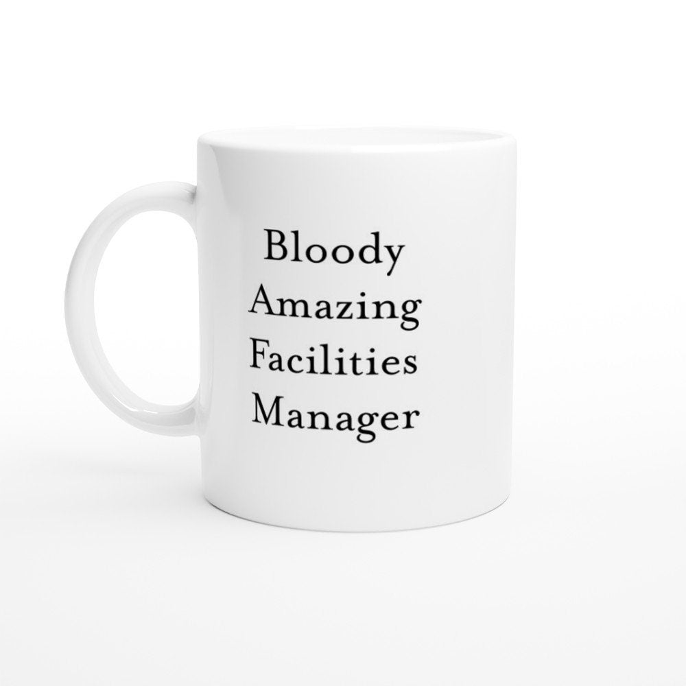 Bloody Amazing Facilities Manager Mug - The Profanity Shop