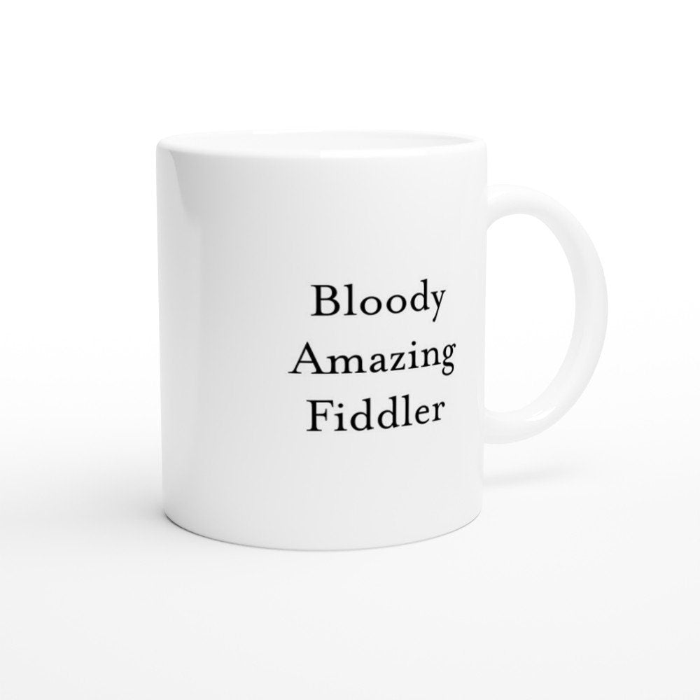 Bloody Amazing Fiddler Mug - The Profanity Shop
