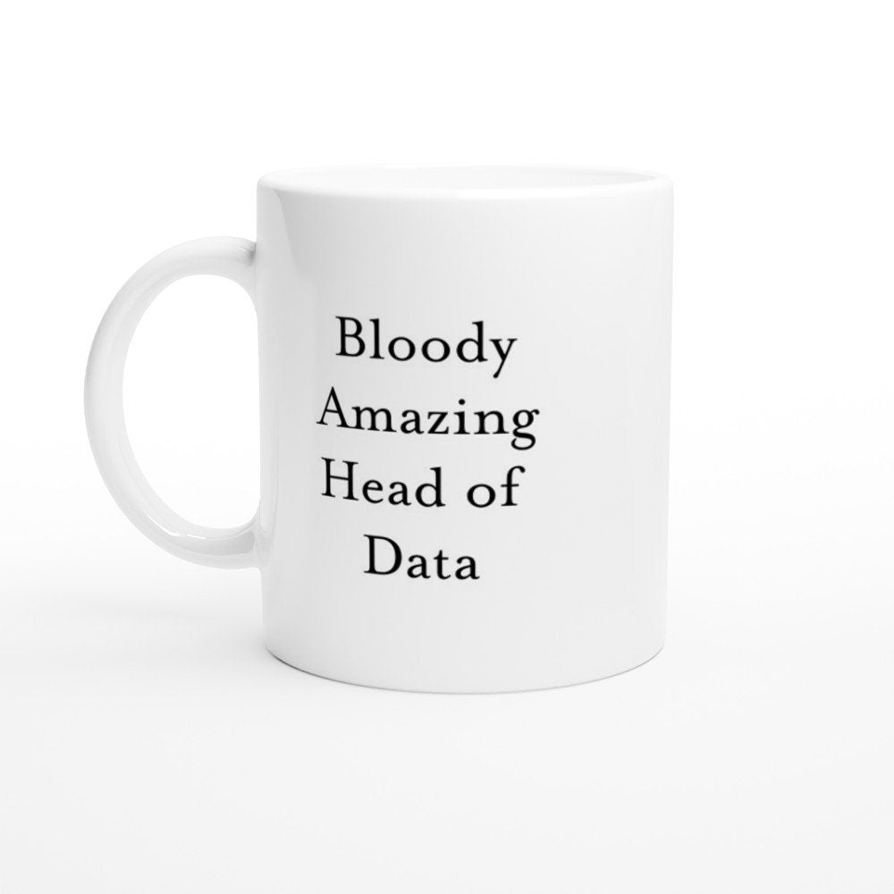 Bloody Amazing Head of Data Mug - The Profanity Shop