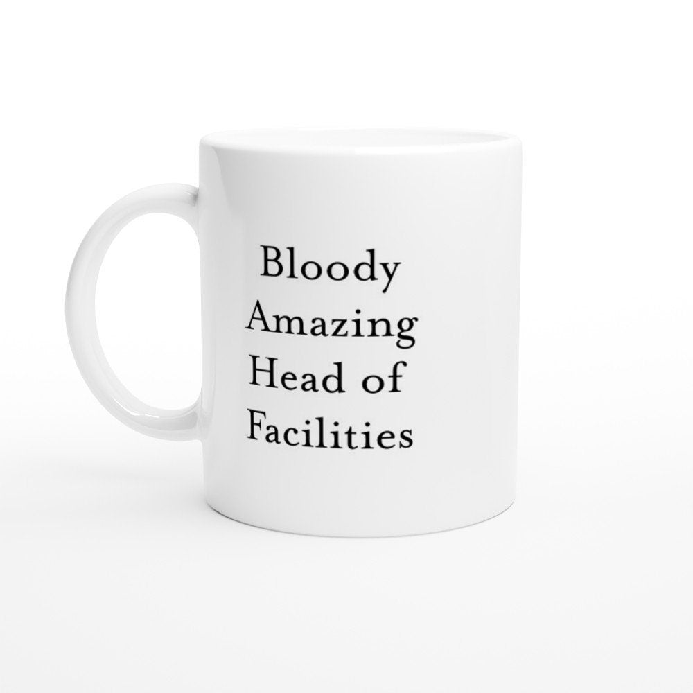 Bloody Amazing Head of Facilities Mug - The Profanity Shop