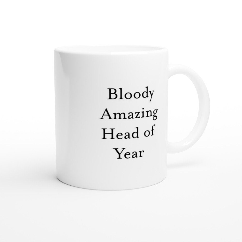 Bloody Amazing Head of Year Mug - The Profanity Shop