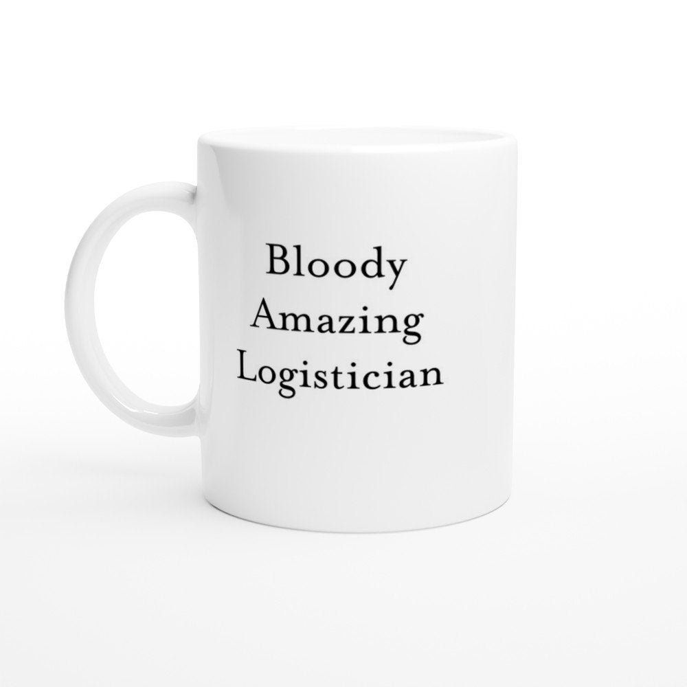 Bloody Amazing Logistician Mug - The Profanity Shop