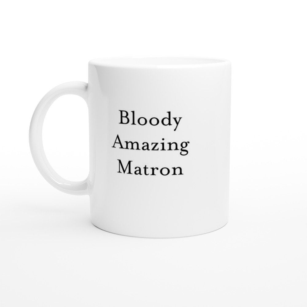 Bloody Amazing Matron Mug - The Profanity Shop
