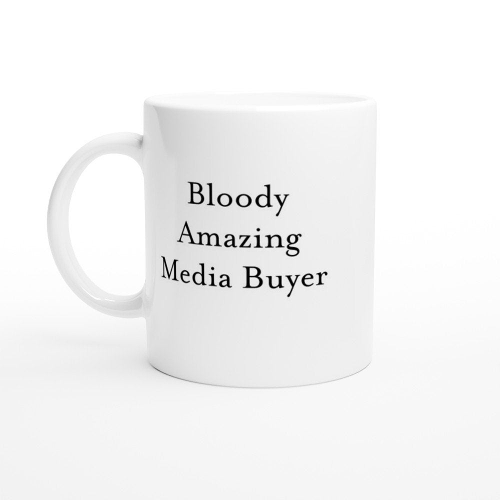 Bloody Amazing Media Buyer Mug - The Profanity Shop