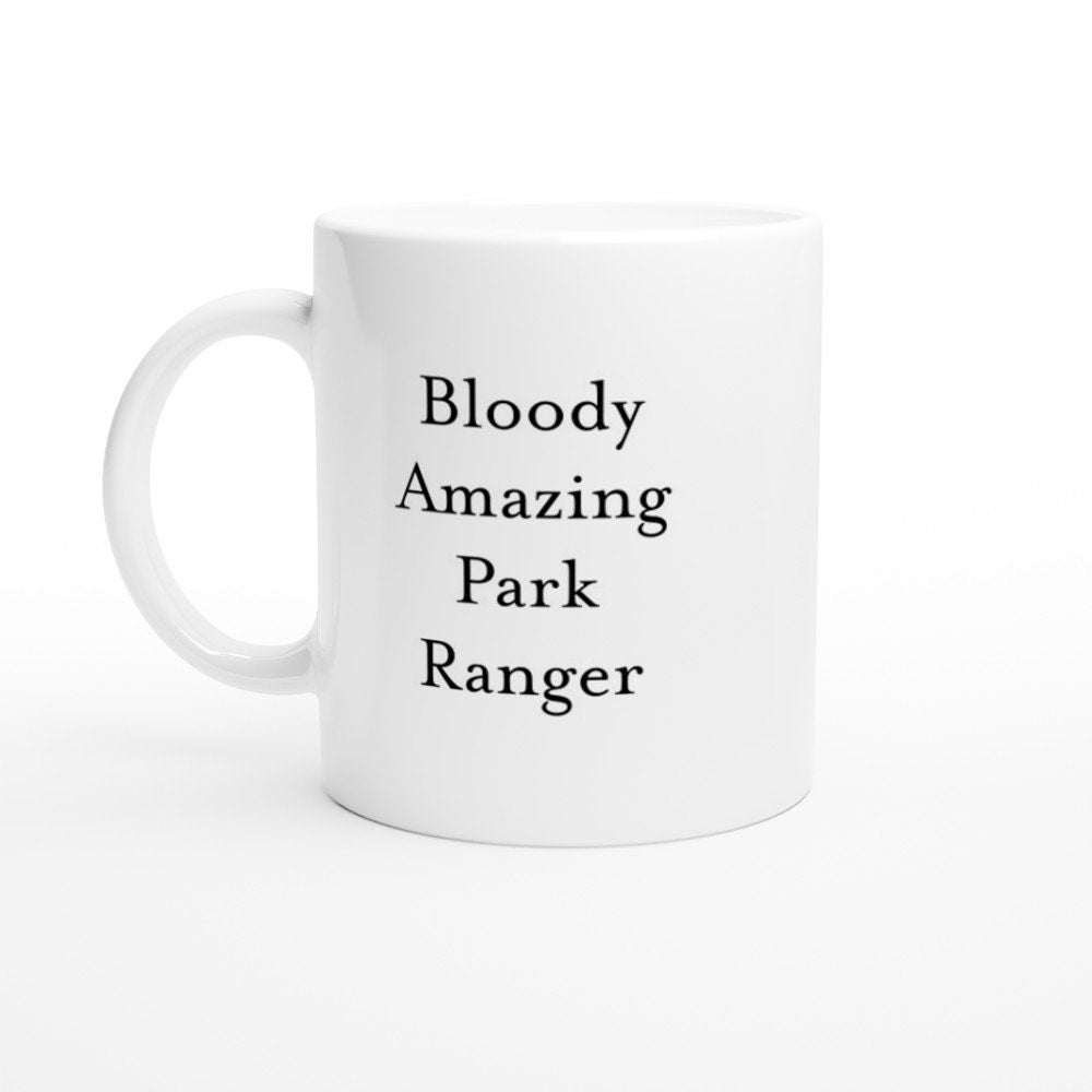 Bloody Amazing Park Ranger Mug - The Profanity Shop
