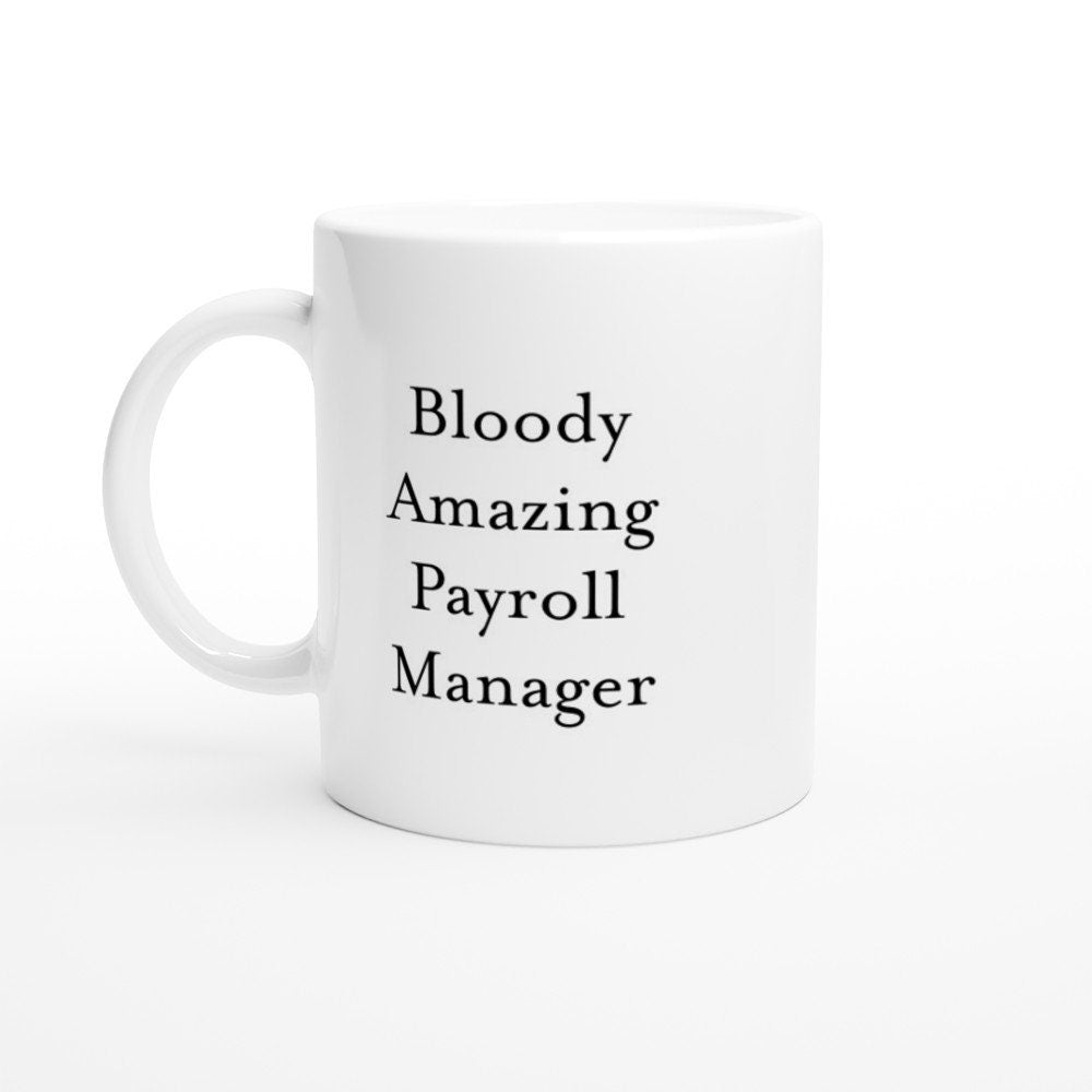 Bloody Amazing Payroll Manager Mug - The Profanity Shop