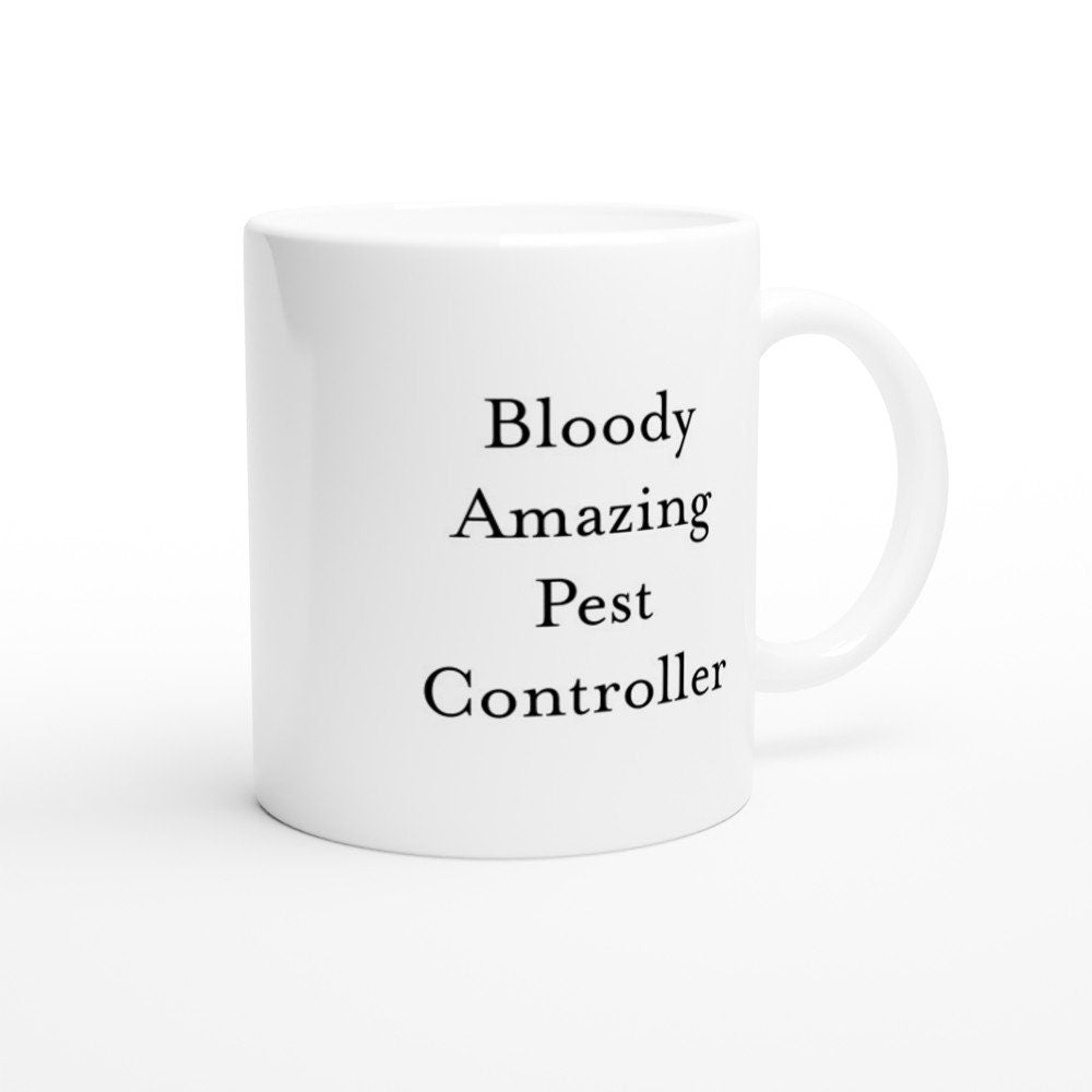 Bloody Amazing Pest Controller Mug - The Profanity Shop