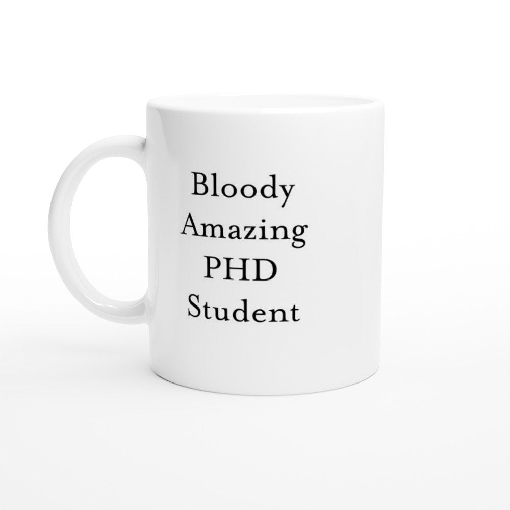 Bloody Amazing PHD Student Mug - The Profanity Shop