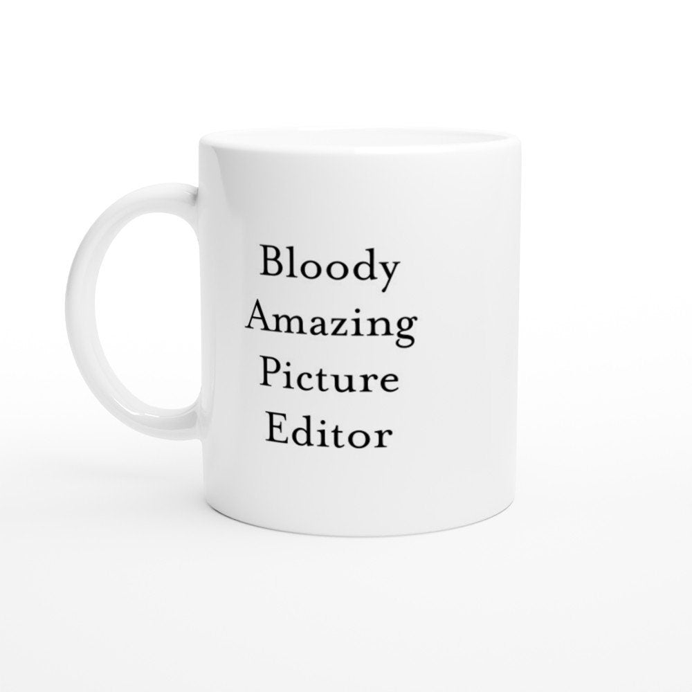 Bloody Amazing Picture Editor Mug - The Profanity Shop