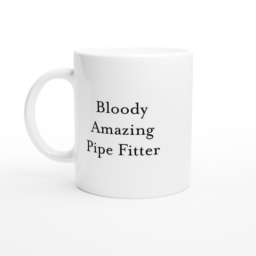 Bloody Amazing Pipe Fitter Mug - The Profanity Shop