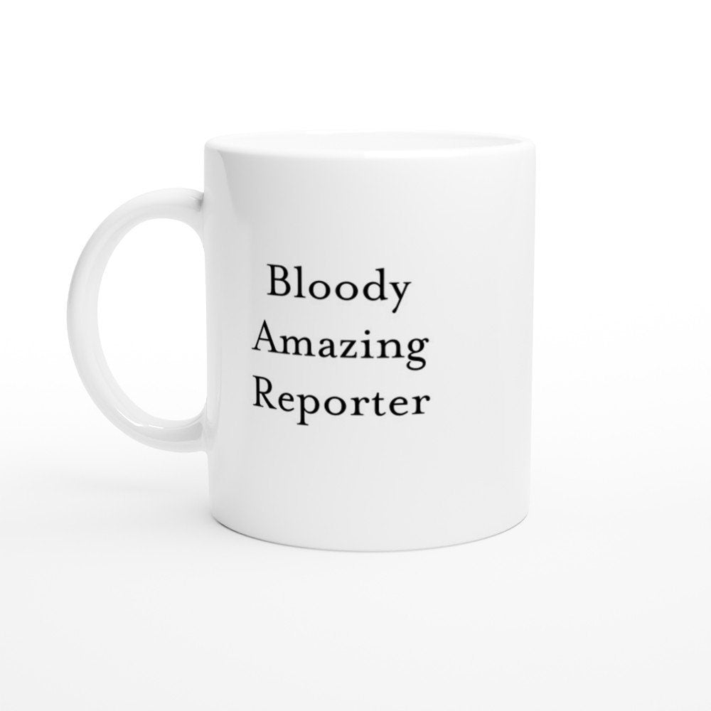 Bloody Amazing Reporter Mug - The Profanity Shop