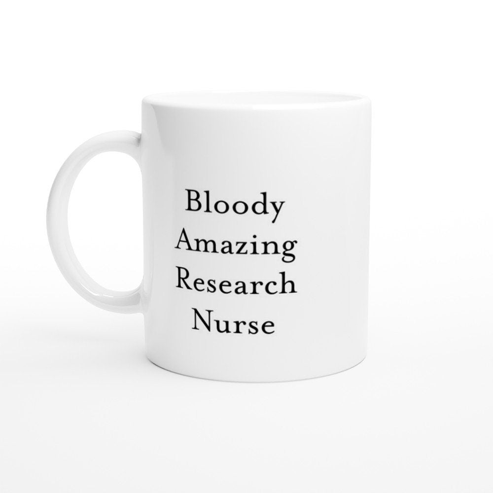 Bloody Amazing Research Nurse Mug - The Profanity Shop
