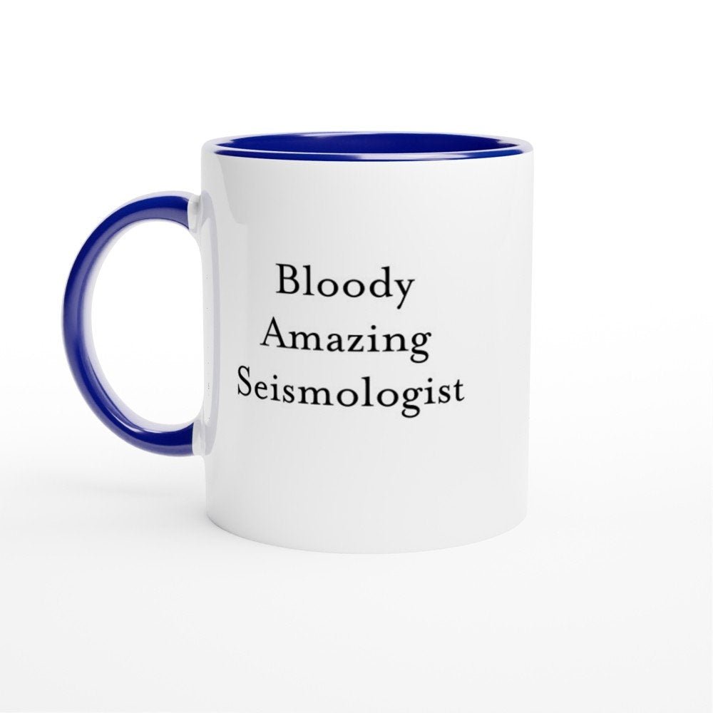 Bloody Amazing Seismologist Mug - The Profanity Shop
