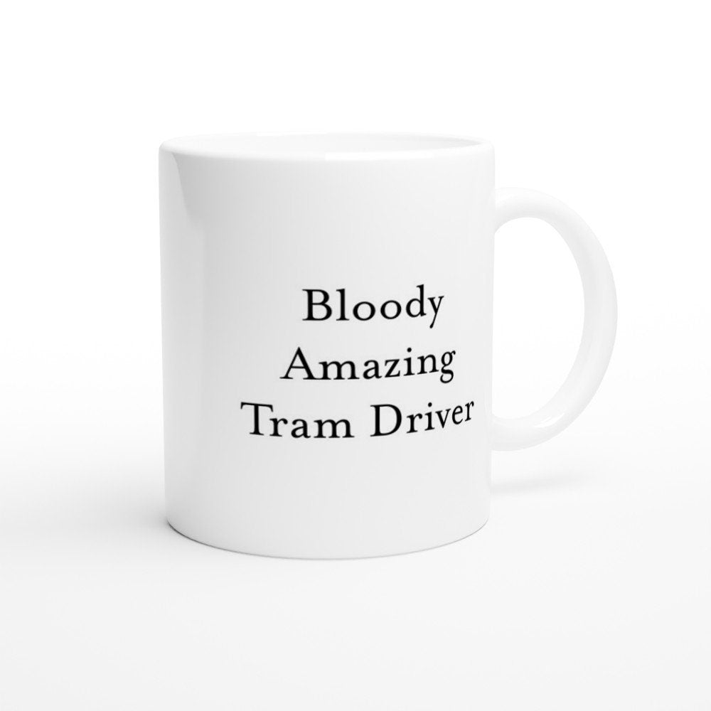 Bloody Amazing Tram Driver Mug - The Profanity Shop