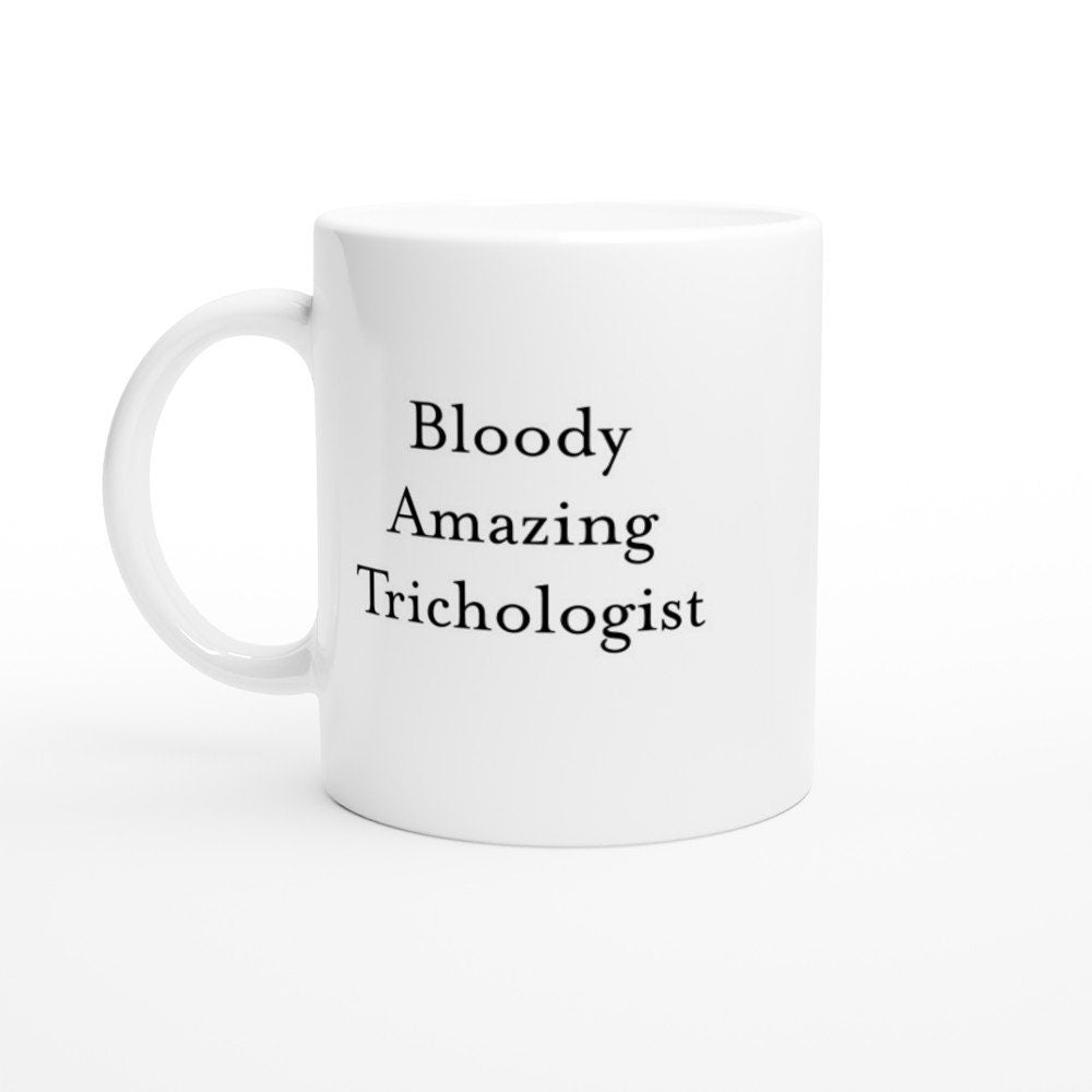 Bloody Amazing Trichologist Mug - The Profanity Shop