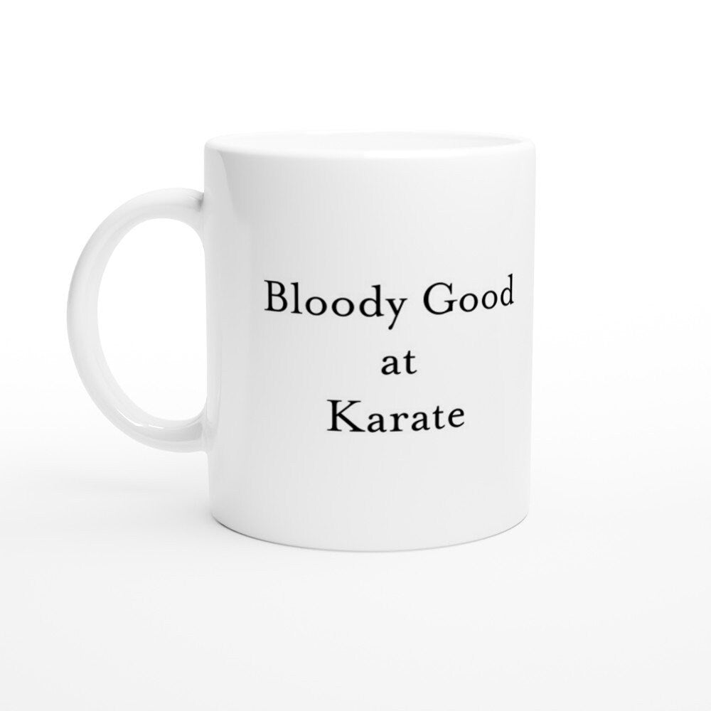 Bloody Good at Karate Mug - The Profanity Shop