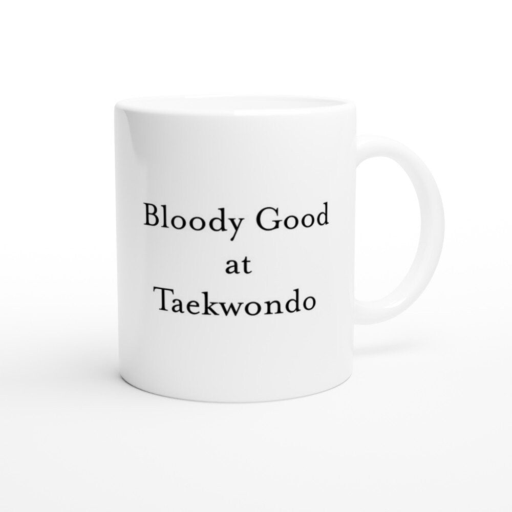 Bloody Good at Taekwondo Mug - The Profanity Shop