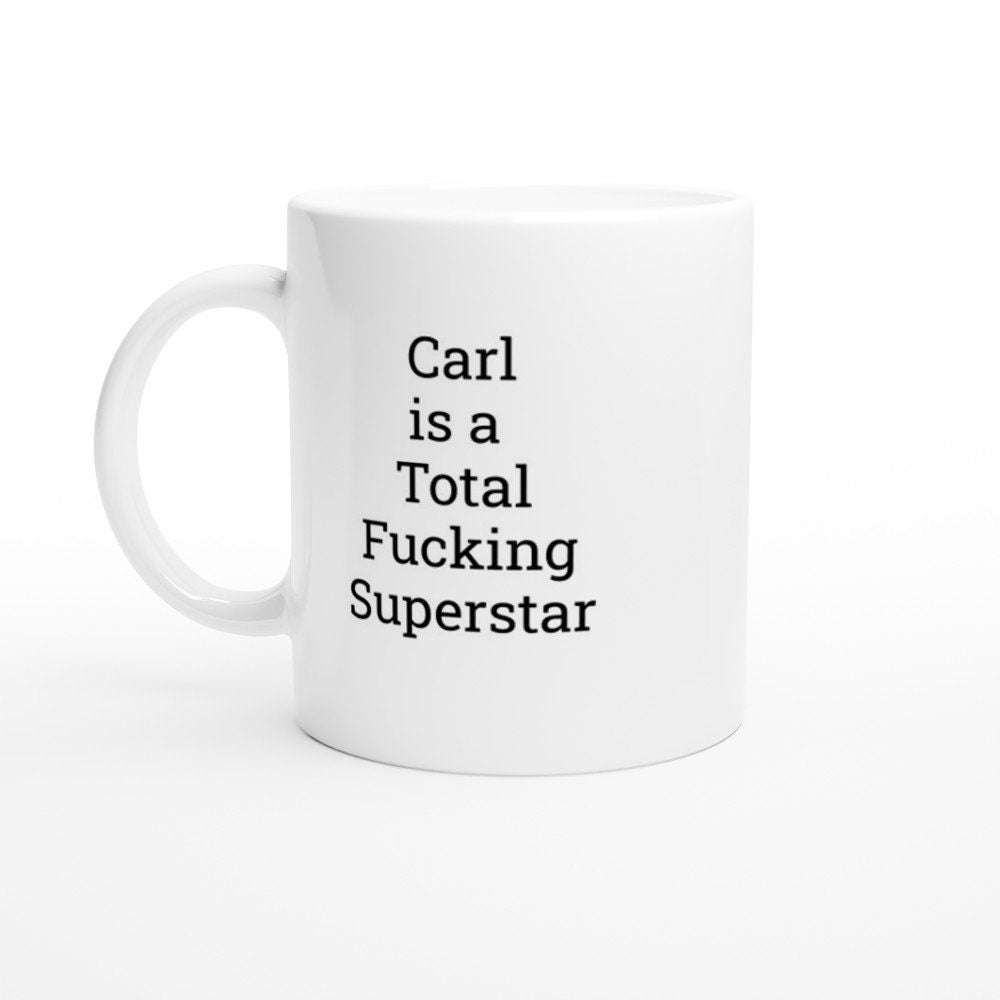 Carl is a Total Fucking Superstar Mug - The Profanity Shop