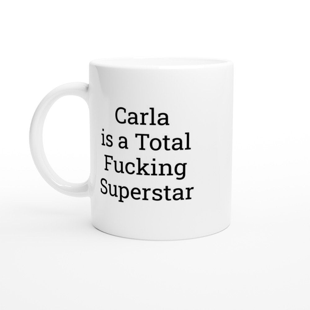 Carla is a Total Fucking Superstar Mug - The Profanity Shop