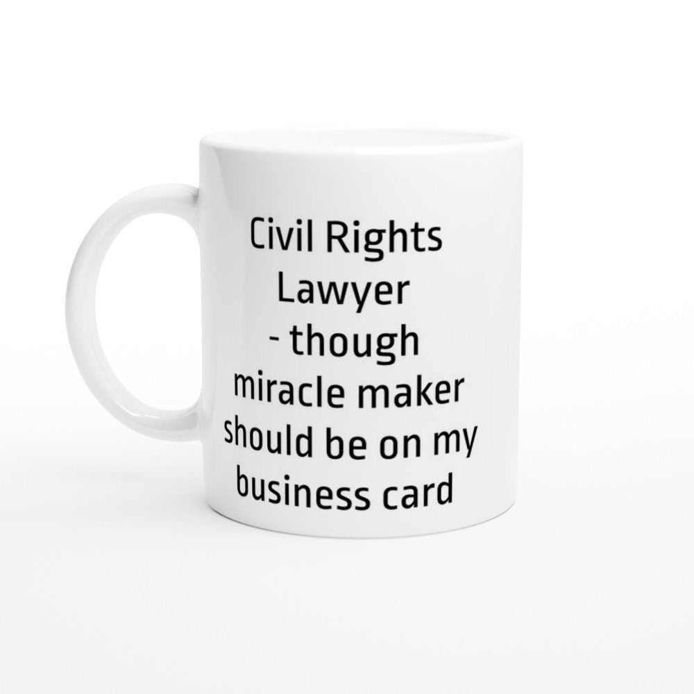 Civil Rights Lawyer, Miracle Maker Should Be On My Business Card Mug - The Profanity Shop