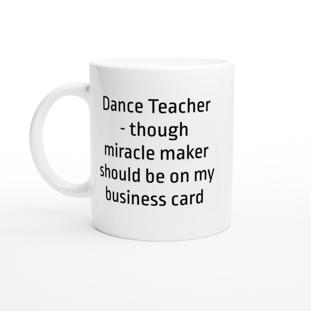 Dance Teacher Miracle Maker Mug - The Profanity Shop