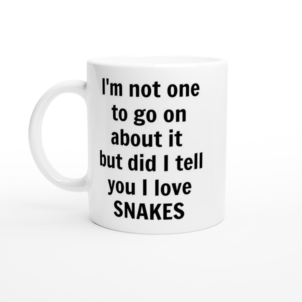 Did i tell you I love Snakes Mug - The Profanity Shop