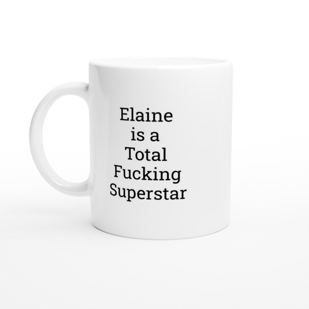 Elaine is a total Fucking Superstar Mug - The Profanity Shop