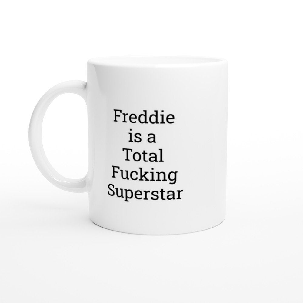 Freddie is a total Fucking Superstar Mug - The Profanity Shop