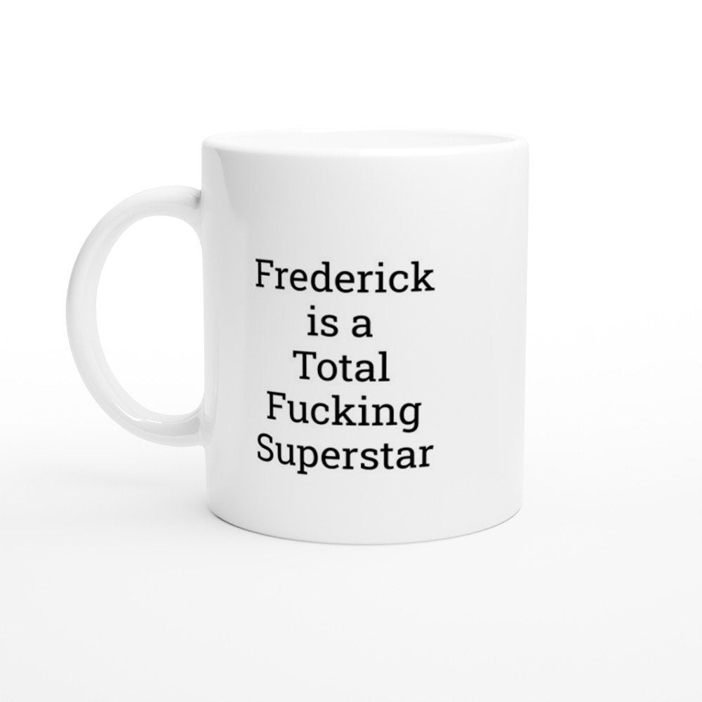 Frederick is a total Fucking Superstar Mug - The Profanity Shop