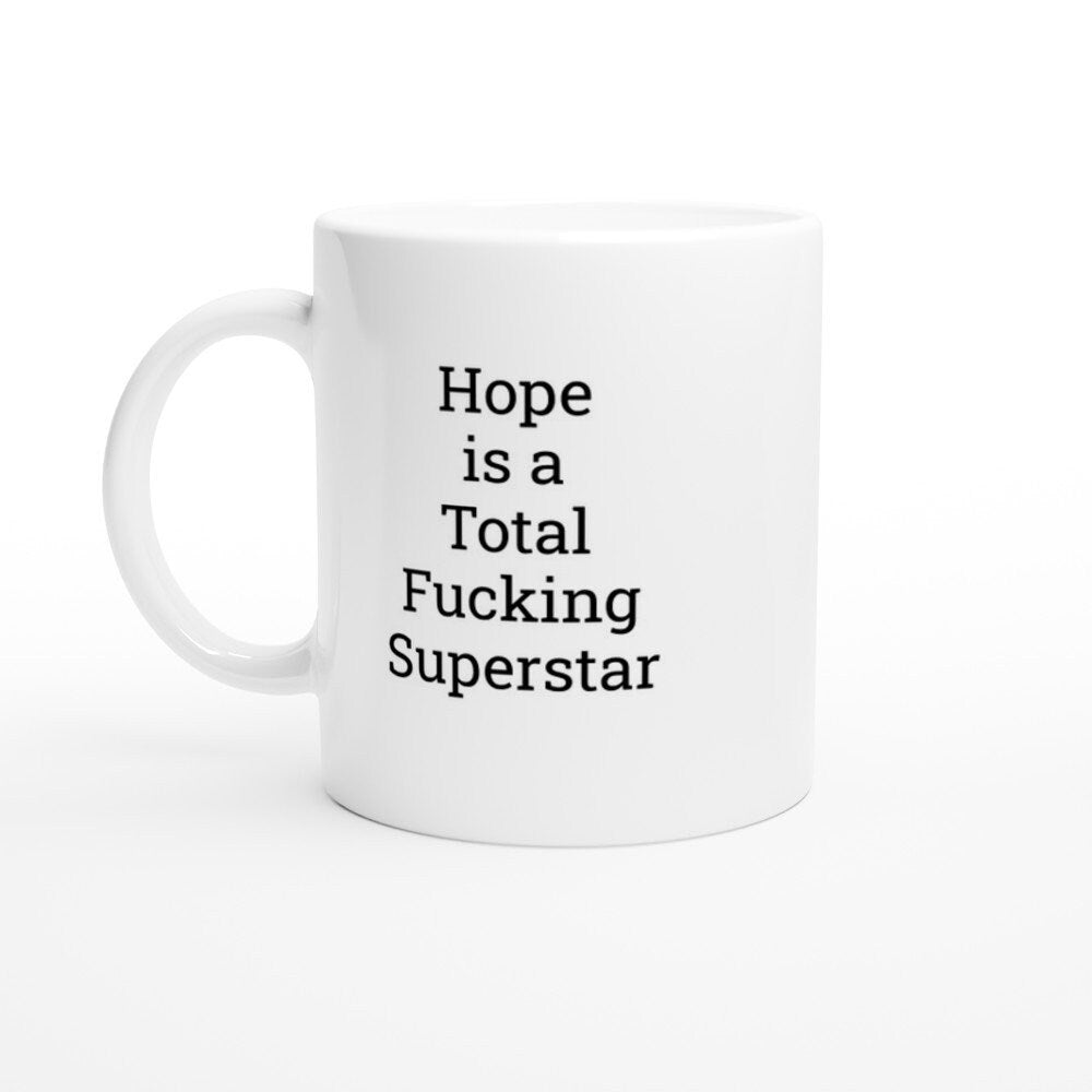 Hope is a total Fucking Superstar Mug - The Profanity Shop