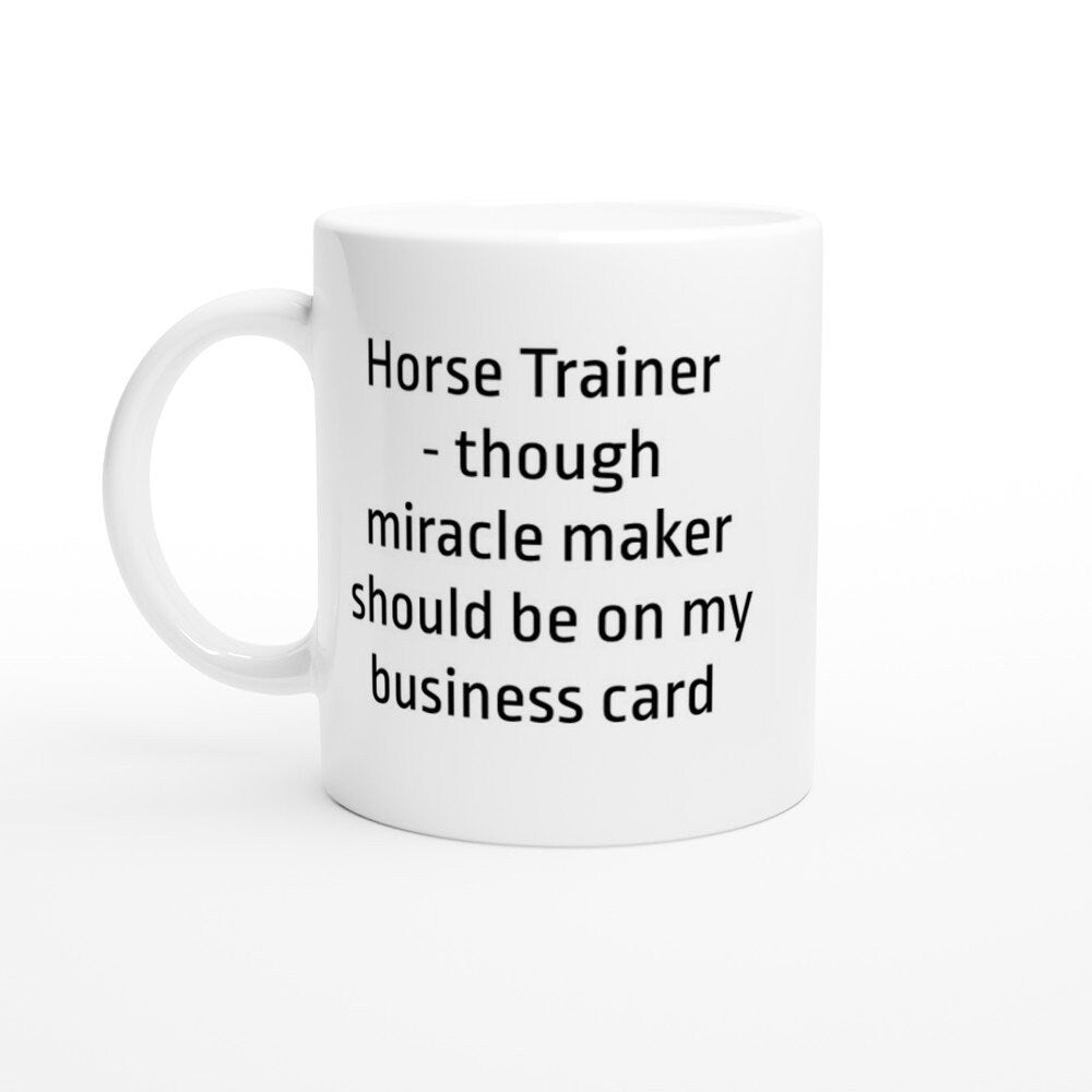 Horse Trainer Miracle Maker Mug - The Profanity Shop