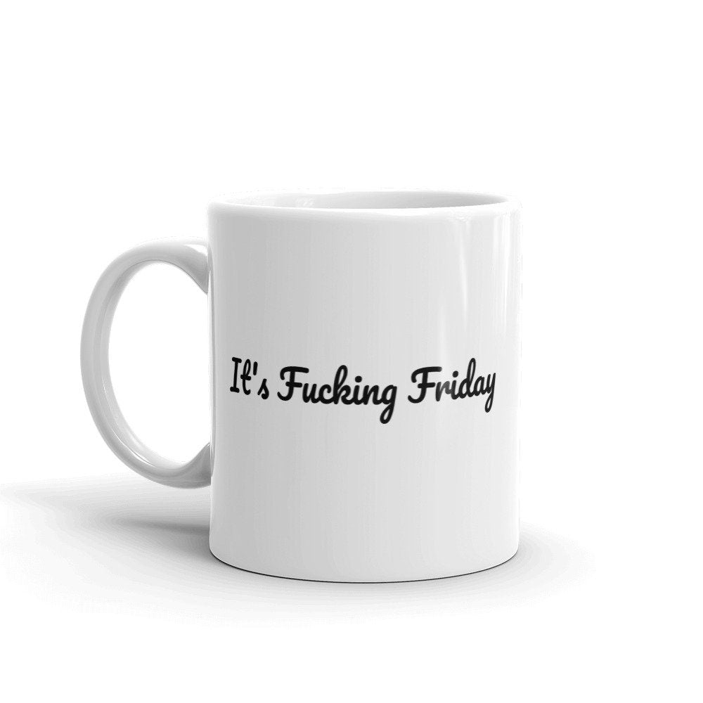 It's Fucking Friday Mug - The Profanity Shop