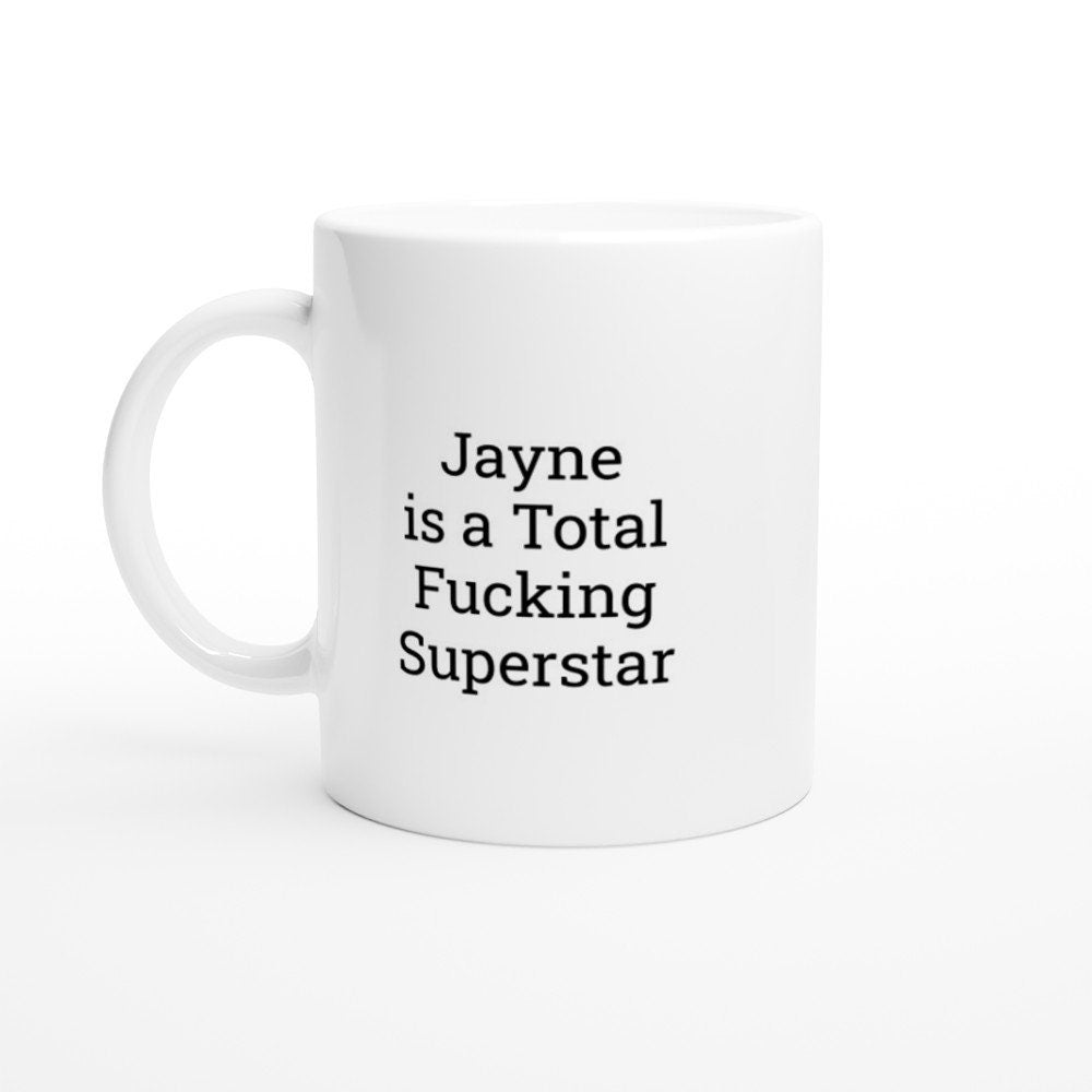 Jayne is a Total Fucking Superstar Mug - The Profanity Shop