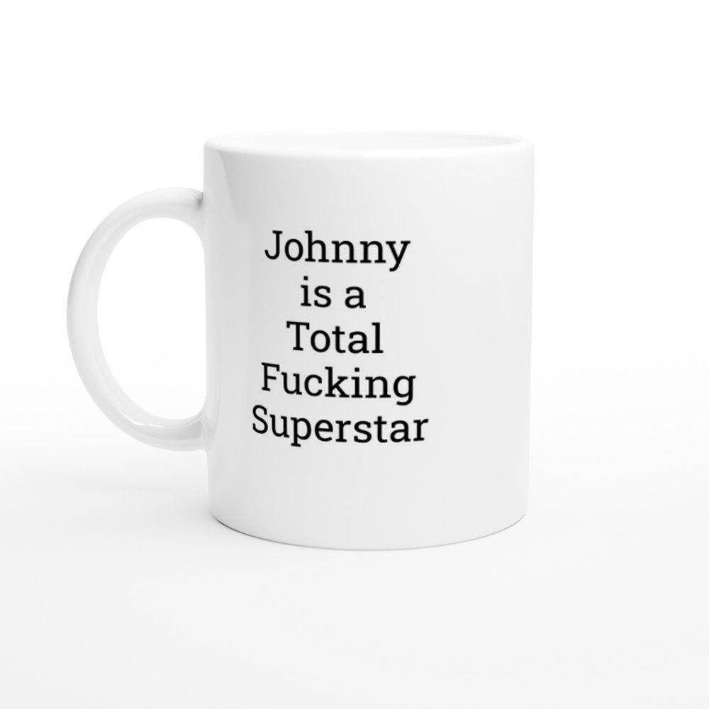 Johnny is a total Fucking Superstar Mug - The Profanity Shop