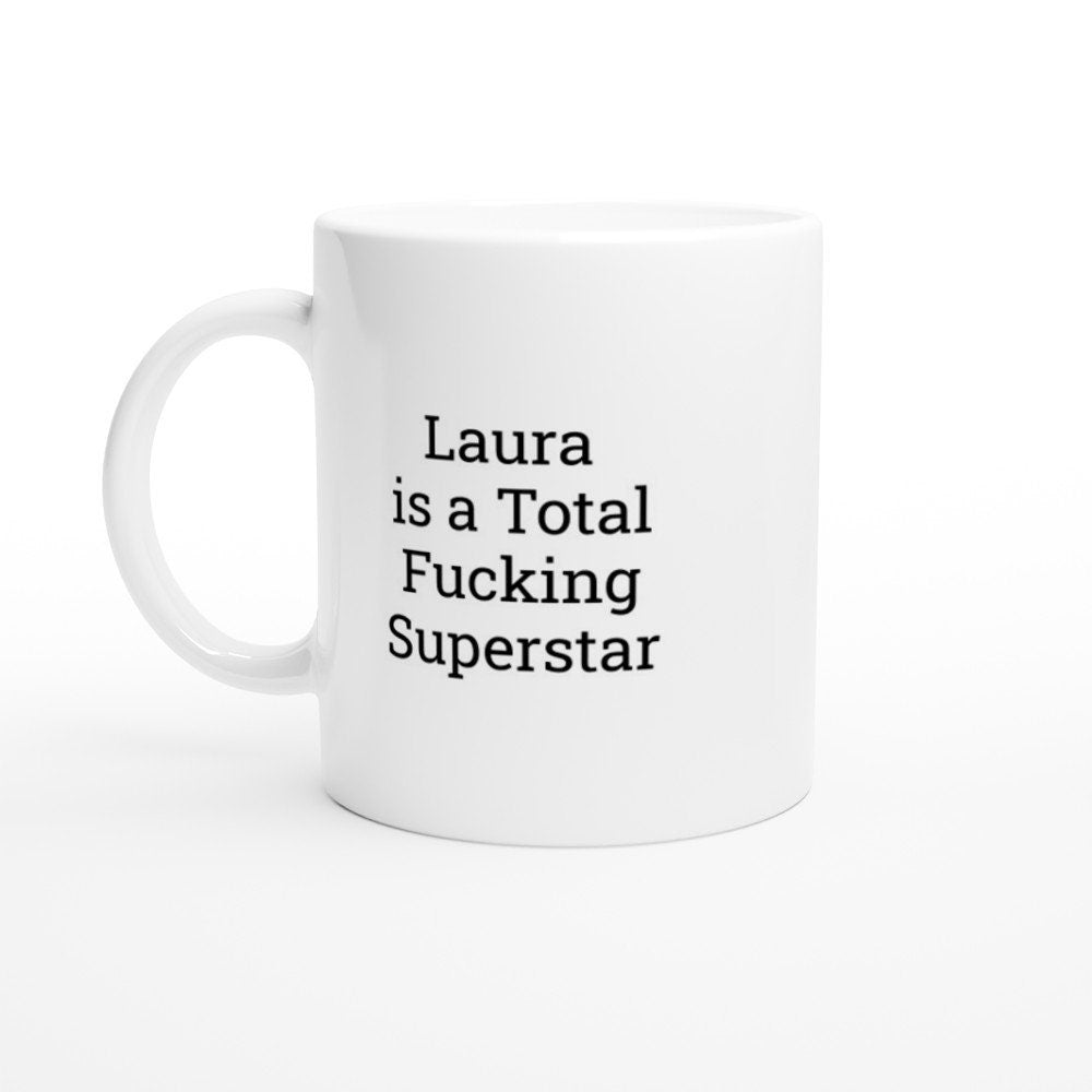 Laura is a Total Fucking Superstar Mug - The Profanity Shop