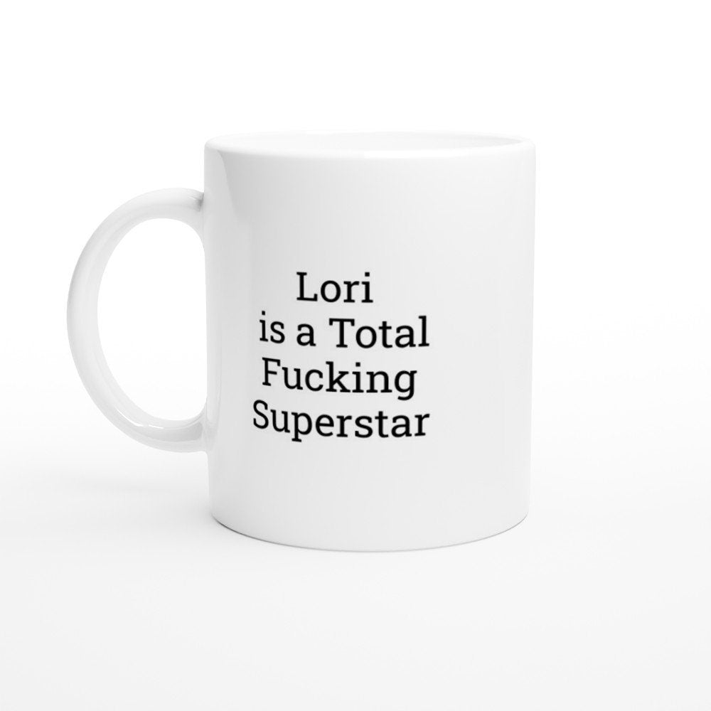 Lori is a total Fucking Superstar Mug - The Profanity Shop